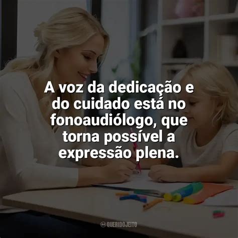 Dia do Fonoaudiólogo - Frases Perfeitas - Querido Jeito