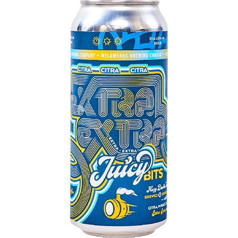 Citra Extra Extra Juicy Bits Weldwerks Brewing Co Buy Craft Beer