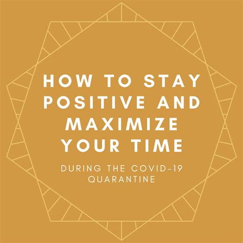 How to Stay Positive and Maximize Your Time During Quarantine