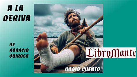 AUDIO CUENTO A La Deriva De Horacio Quiroga YouTube