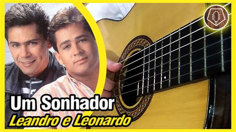 Leandro E Leonardo Um Sonhador COMO TOCAR YouTube