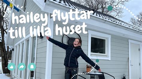 Hailey flyttar till lilla huset vi tar ett sorgset farfäl VLOGG