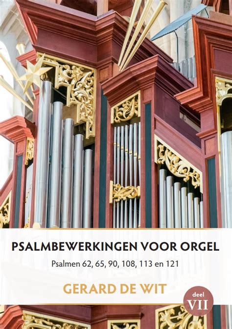 Psalmbewerkingen Voor Orgel Deel 7 2024 Gerard De Wit