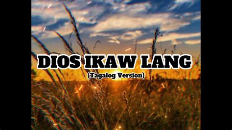 Dios Ikaw Lang Tagalog Version With Lyrics Youtube