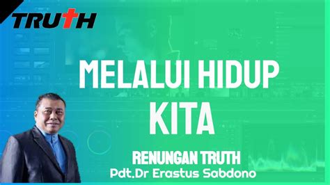 Melalui Hidup Kita Renungan Truth 5 Jan 2023 YouTube