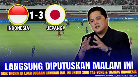 WAJAR KALAH 3 1 Hasil Timnas Indonesia Vs Jepang KEPUTUSAN