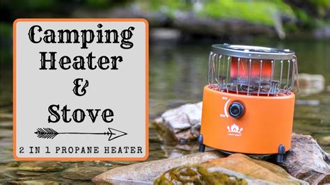 Best Portable Propane Camping Heater And Camp Stove Campy Gear 2n1