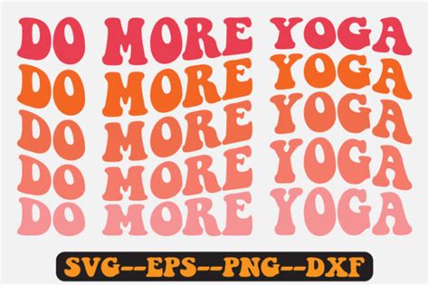 Do More Yoga Quotes Groovy Retro Svg Graphic By Fallensvgworld