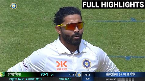 India Vs Australia 3rd Test Day 1 Full Highlights Ind Vs Aus 3rd Test Full Match Highlights