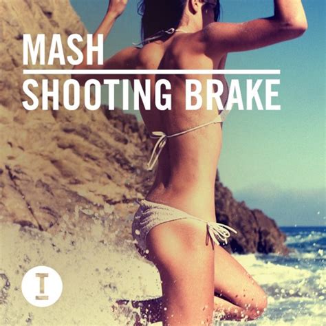 Stream MASH Listen To Mash Shooting Brake On Toolroom Playlist