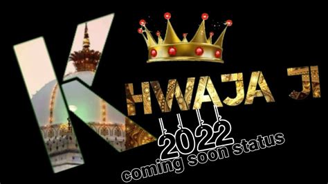 Khwaja Garib Nawaz Coming Soon Status Coming Soon Status Khwaja Garib