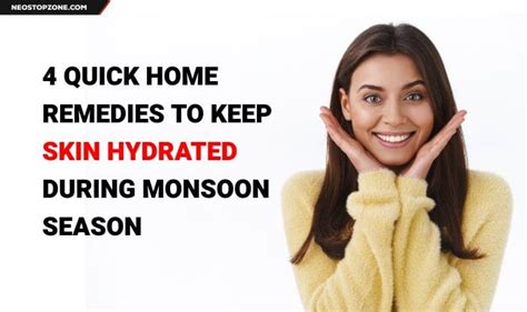 4 Quick Home Remedies To Keep Skin Hydrated During Monsoon Season