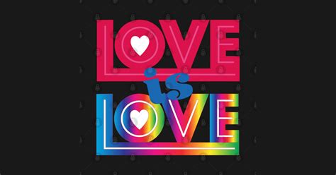 Love Is Love Rainbow Gay Rights T Shirt Teepublic