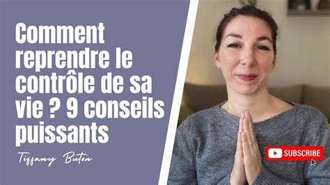 Reprendre le contrôle de sa vie 9 conseils qui t aideront à te créer