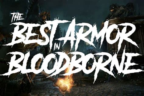 The Best Armor in Bloodborne - Game Voyagers