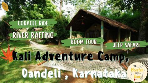 Kali Adventure Camp Dandeli Tour River Rafting Coracle Ride