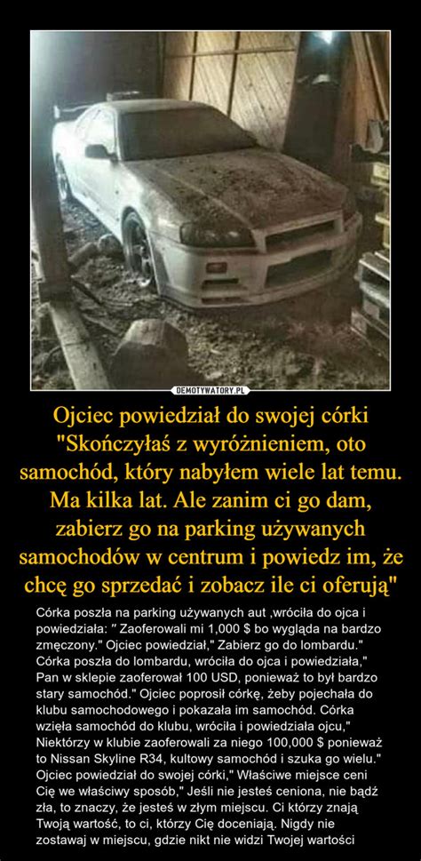 Ojciec Powiedzia Do Swojej C Rki Sko Czy A Z Wyr Nieniem Oto