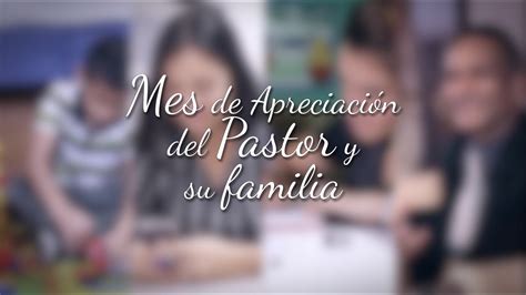 Mes de Apreciación del Pastor y su Familia YouTube