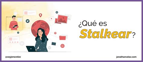 O'que Significa Stalkear - ¿Qué es Stalkear? Concepto y definición de stalkear y stalker