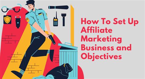 How To Set Up Affiliate Marketing Business And Objectives