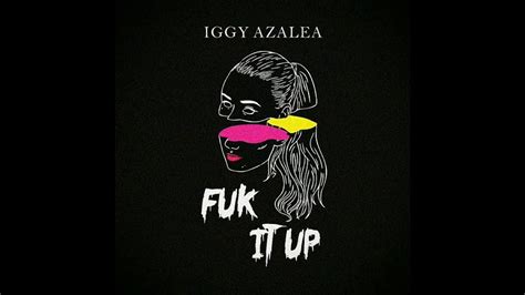 Iggy Azalea Fuck It Up Sample Official Instrumental YouTube