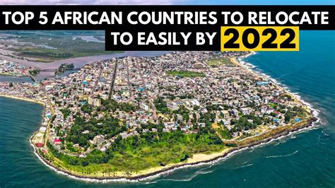 Top 5 African Countries To Relocate To Easily By 2022 For Economic