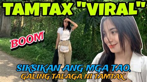 TAMTAX SIKSIKAN NA ANG MGA TAO INABANGAN TALAGA SI TAMTAX DITO