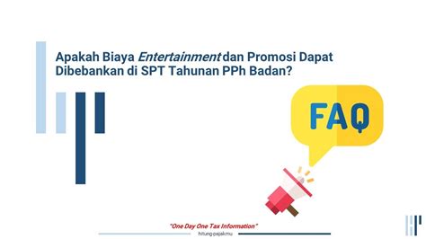 Apakah Biaya Entertainment Dan Promosi Dapat Dibebankan Di SPT Tahunan