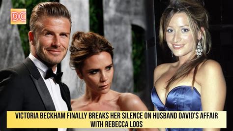 Victoria Beckham Finally Breaks Her Silence On Husband David S Affair