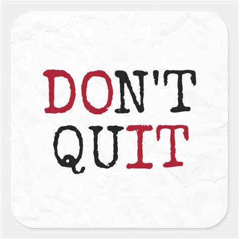 Don T Quit Motivational Quote Square Sticker Zazzle