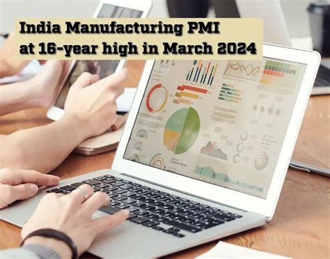 India Manufacturing PMI At 16 Yr High In March 2024 India S First