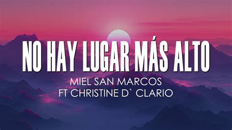 No Hay Lugar M S Alto Miel San Marcos Ft Christine D Clario Video