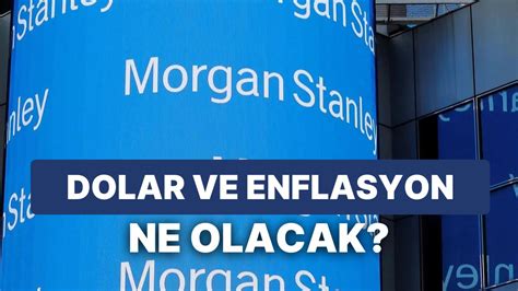 Morgan Stanley Faiz Ndirimi In Tarih Verdi Dolar Ve Enflasyon In