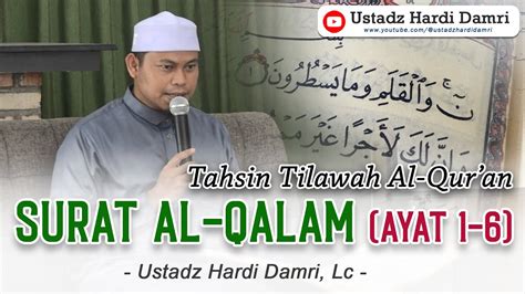 1 SURAT AL QALAM AYAT 1 6 Tahsin Tilawah Al Qur An Ustadz Hardi