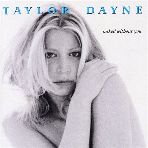 Naked Without You Álbum de Taylor Dayne LETRAS