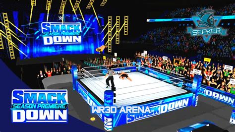 SMACKDOWN SEASON PREMIERE 2022 WR3D ARENA BY SEPKER WR3D REALISTIC