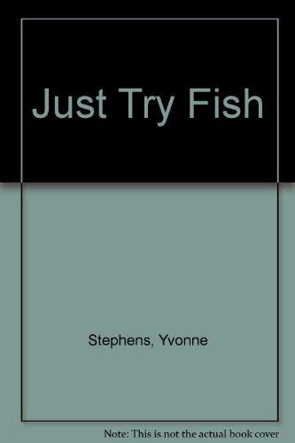 Just Try Fish Yvonne Stephens Amazon Books