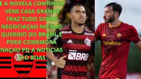 VENE Casa Grande Traz Tudo Sobre O Flamengo Veja Tudo Que Ele Falou