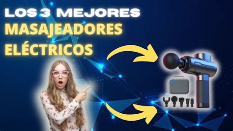 Mejores Masajeadores Rese As Y Precios Youtube