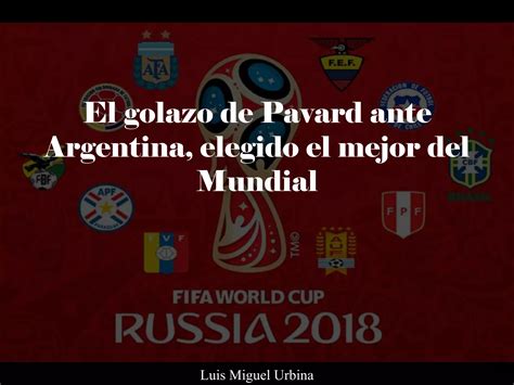 Luis Miguel Urbina El Golazo De Pavard Ante Argentina Elegido El