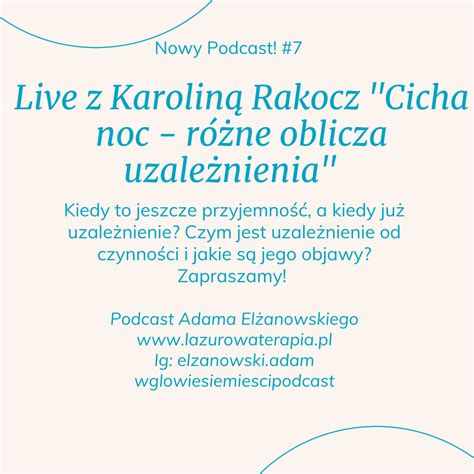 7 Live z Karoliną Rakocz Cicha noc różne oblicza uzależnienia