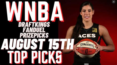 Wnba Dfs Draftkings Fanduel Prizepicks Top Picks Best Lineups For