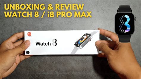 Unboxing Dan Review Watch Smartwatch I Pro Max Youtube