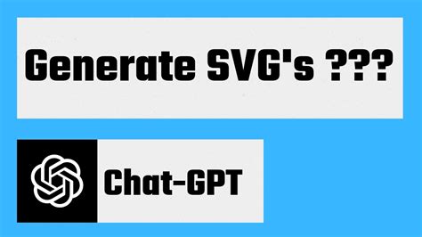 Can Chat Gpt Generate Svgs Youtube