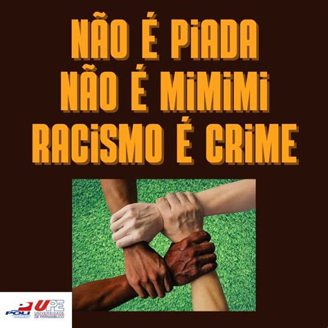 N O Piada N O Mimimi Racismo Crime Poli Escola Polit Cnica