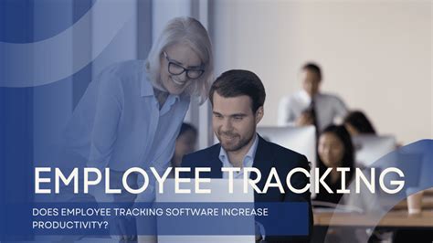 Does Employee Tracking Software Increase Productivity? 