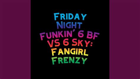 Friday Night Funkin 6 BF VS 6 Sky Fangirl Frenzy Feat The