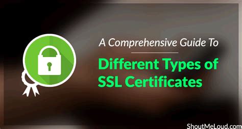 A Comprehensive Guide To Different Types of SSL Certificates