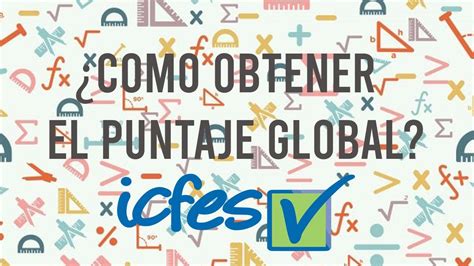 C Mo Se Saca Tu Puntaje Global Del Icfes Youtube