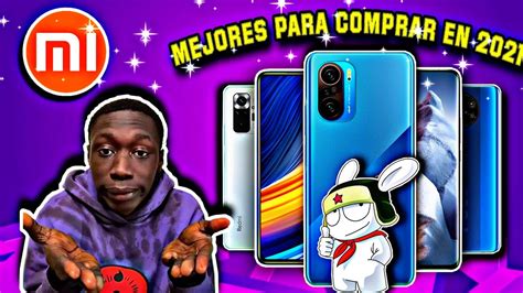 Los Mejores Xiaomi Para Comprar En Mejores Celulares Xiaomi